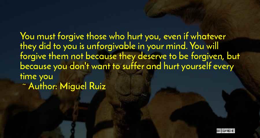 Don't Hurt Yourself Quotes By Miguel Ruiz