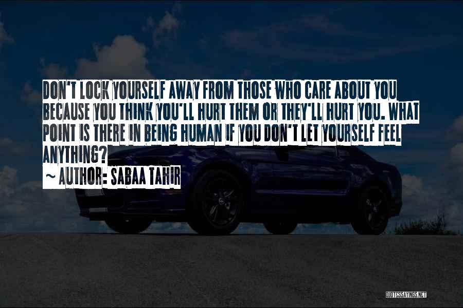 Don't Hurt Yourself Quotes By Sabaa Tahir