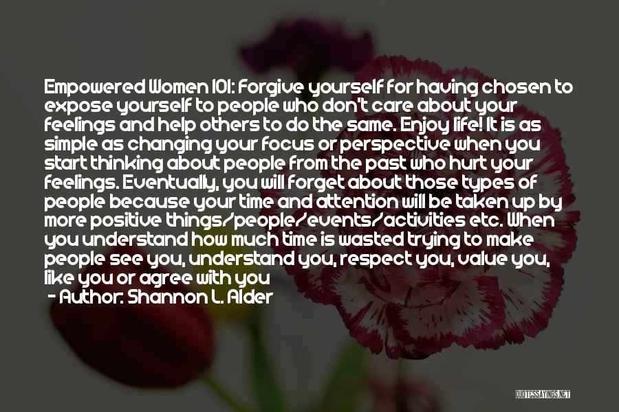 Don't Hurt Yourself Quotes By Shannon L. Alder