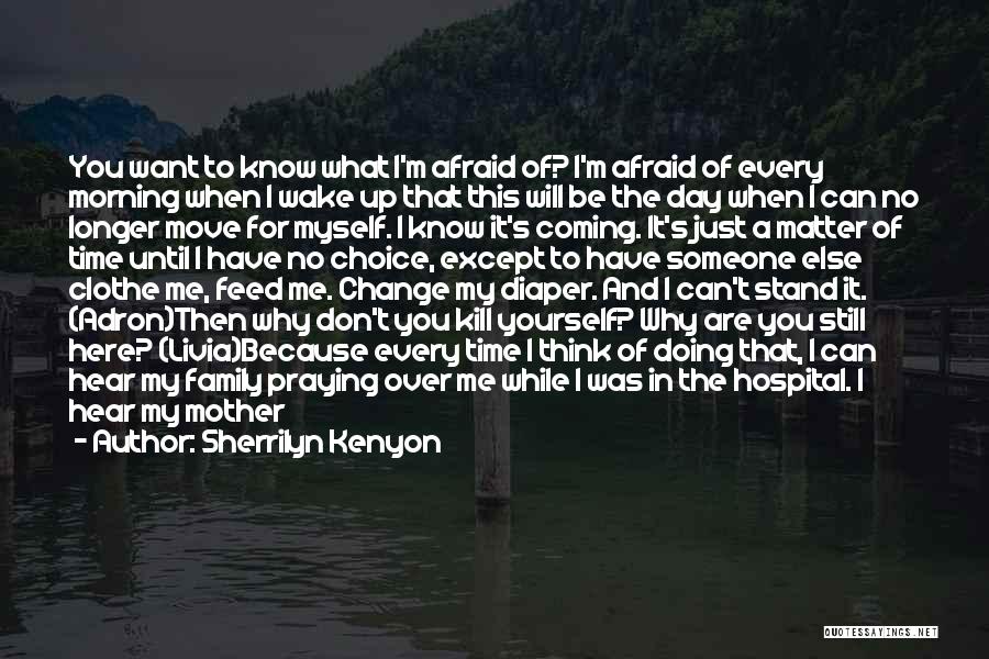 Don't Hurt Yourself Quotes By Sherrilyn Kenyon