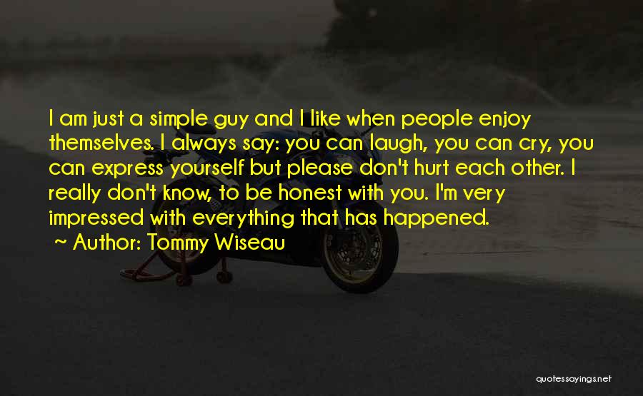 Don't Hurt Yourself Quotes By Tommy Wiseau