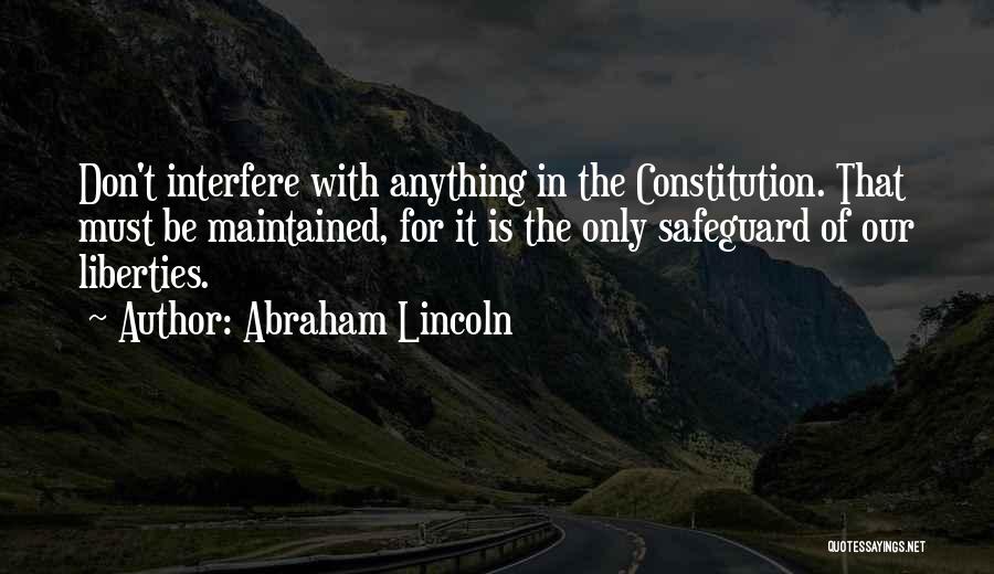 Don't Interfere Quotes By Abraham Lincoln