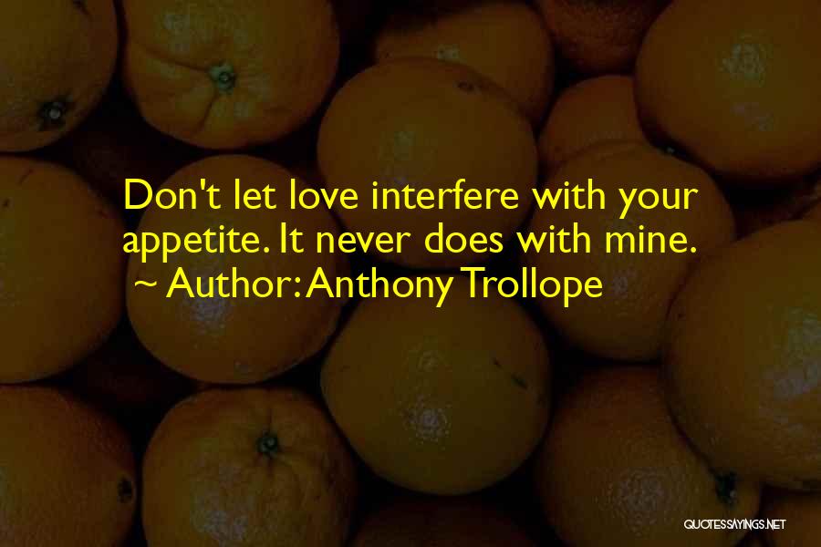 Don't Interfere Quotes By Anthony Trollope