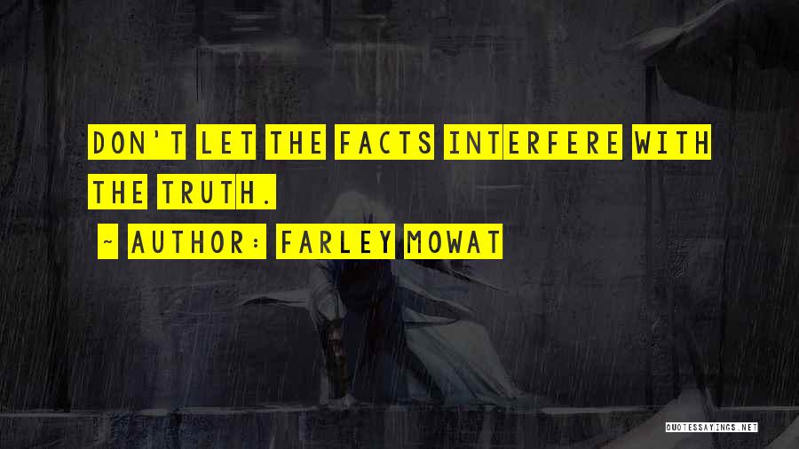 Don't Interfere Quotes By Farley Mowat