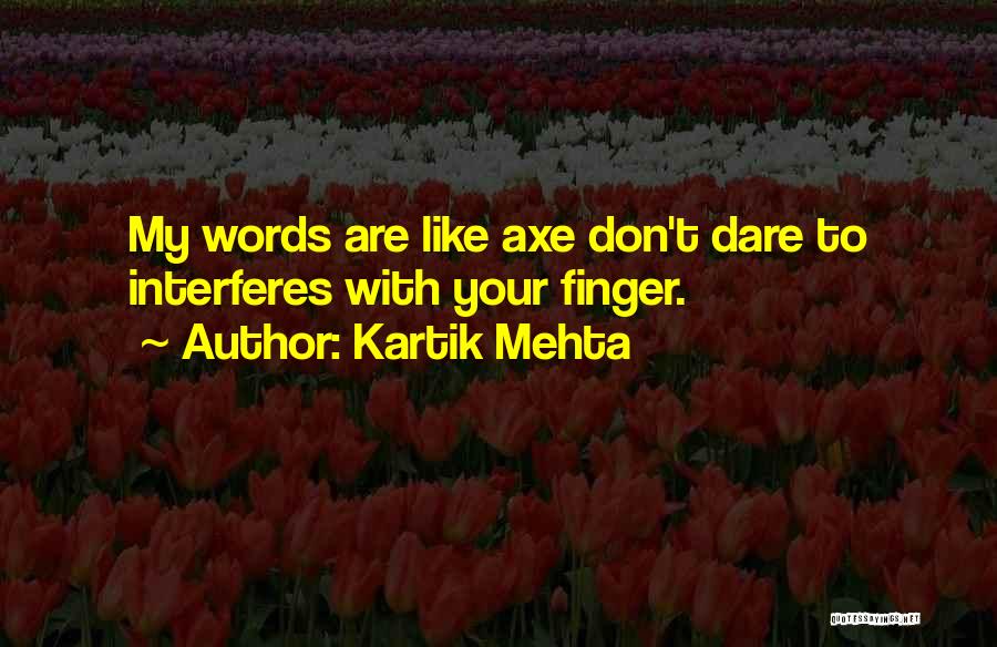 Don't Interfere Quotes By Kartik Mehta