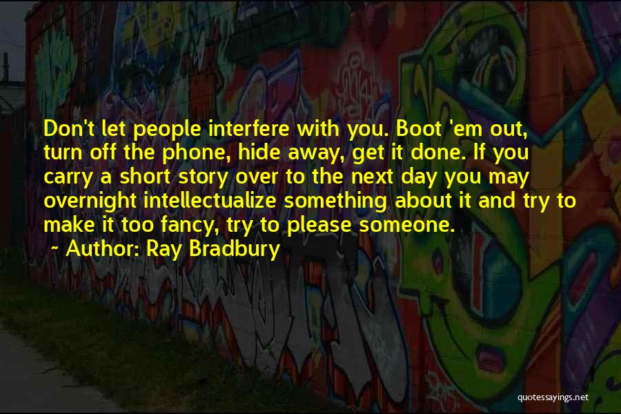 Don't Interfere Quotes By Ray Bradbury