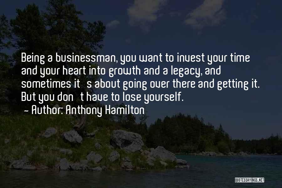 Don't Invest Your Time Quotes By Anthony Hamilton