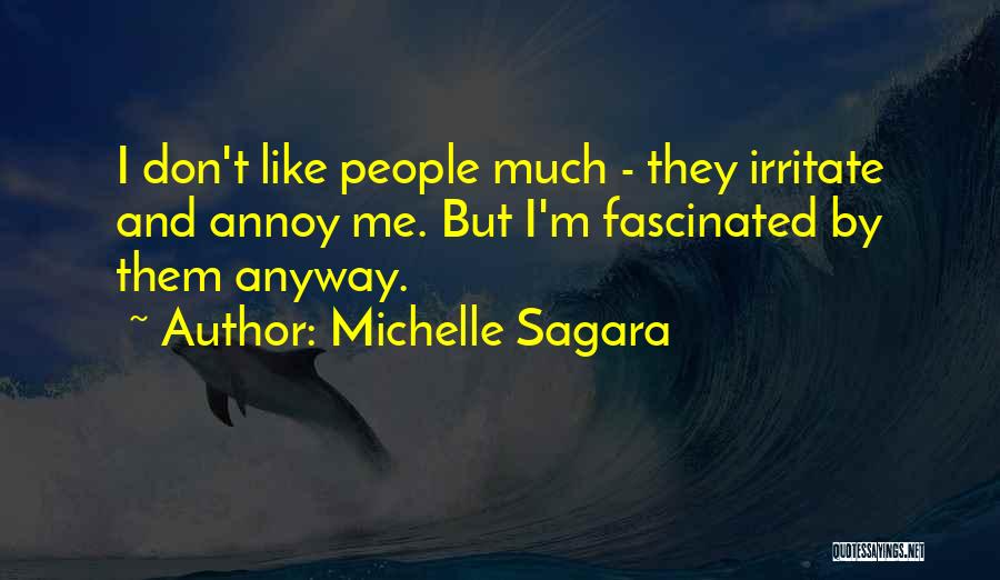 Don't Irritate Quotes By Michelle Sagara