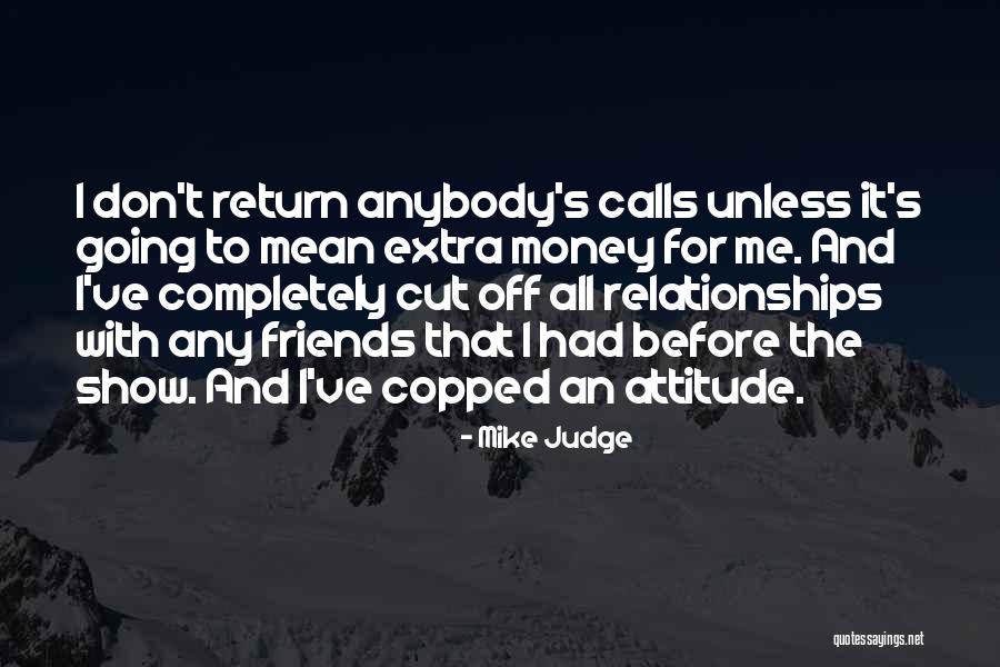 Don't Judge Anybody Quotes By Mike Judge Don't Judge Anybody Quotes By Mike Judge