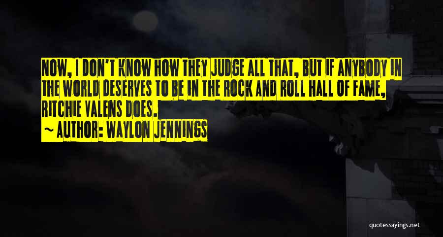 Don't Judge Anybody Quotes By Waylon Jennings