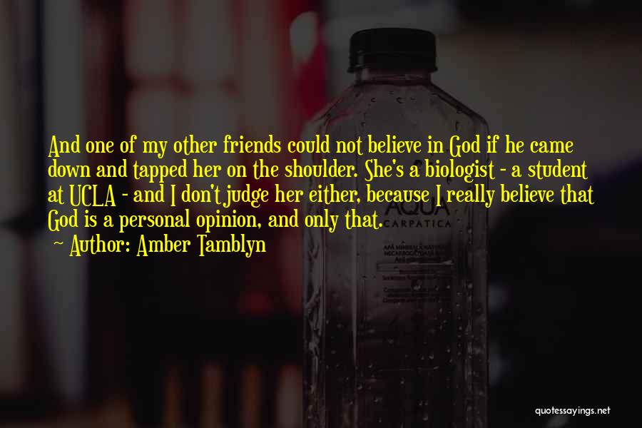 Don't Judge Her Quotes By Amber Tamblyn