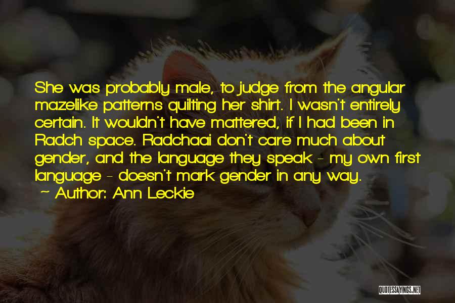 Don't Judge Her Quotes By Ann Leckie