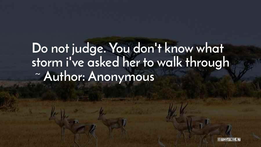 Don't Judge Her Quotes By Anonymous