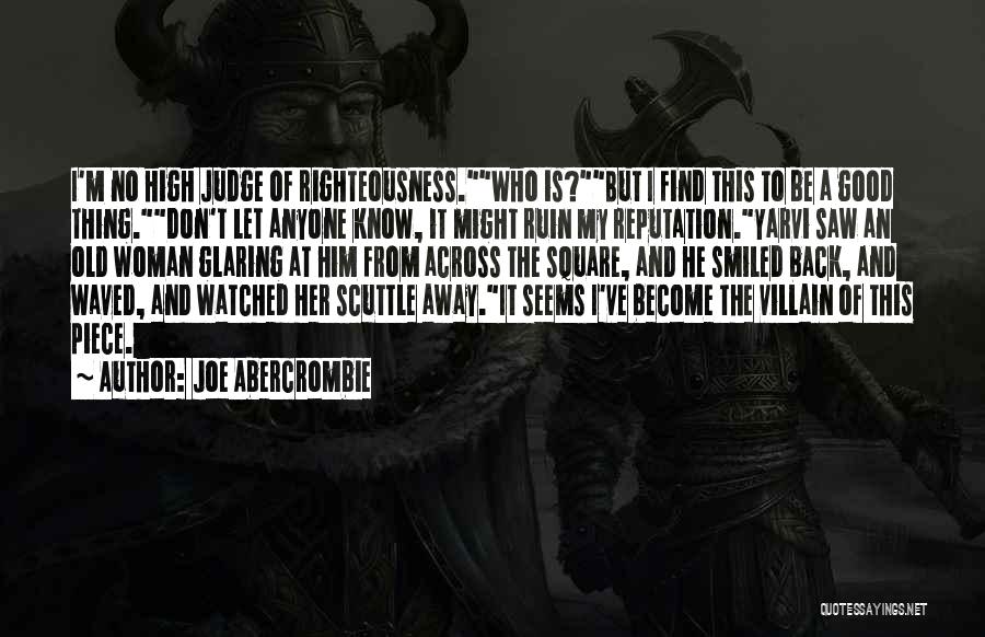 Don't Judge Her Quotes By Joe Abercrombie