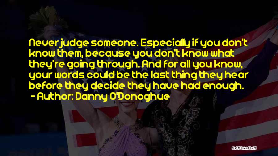 Don't Judge Me Because Quotes By Danny O'Donoghue