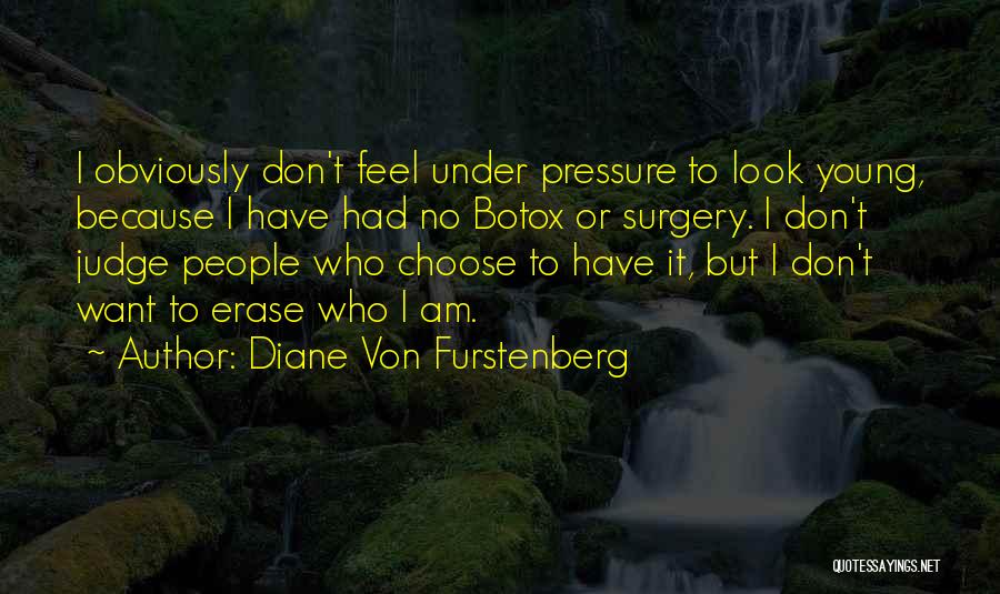 Don't Judge Me Because Quotes By Diane Von Furstenberg