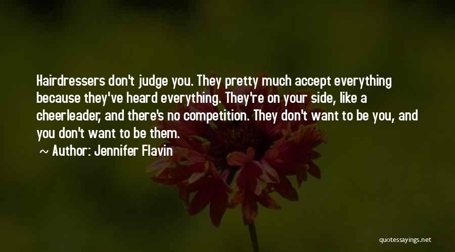 Don't Judge Me Because Quotes By Jennifer Flavin