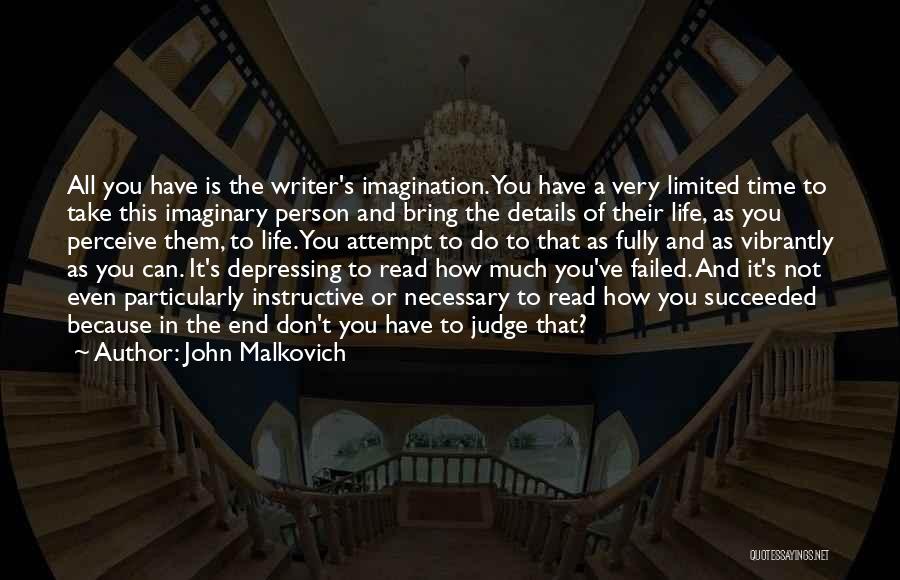 Don't Judge Me Because Quotes By John Malkovich