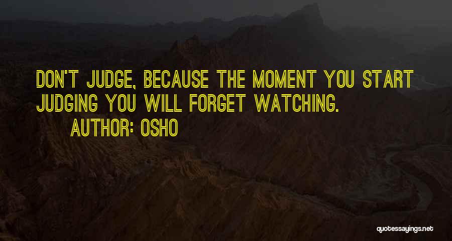 Don't Judge Me Because Quotes By Osho