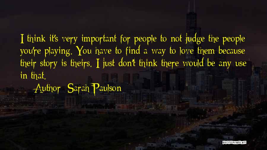 Don't Judge Me Because Quotes By Sarah Paulson