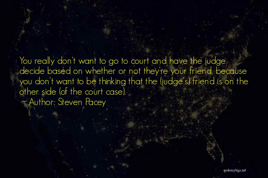 Don't Judge Me Because Quotes By Steven Pacey