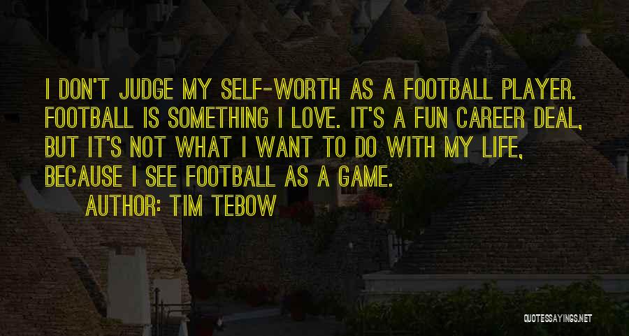 Don't Judge Me Because Quotes By Tim Tebow