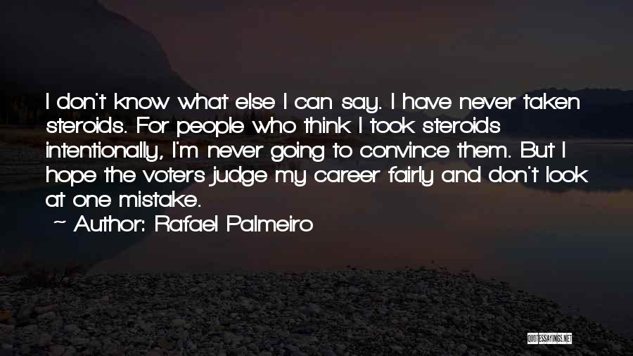 Don't Judge Me You Know Nothing Quotes By Rafael Palmeiro