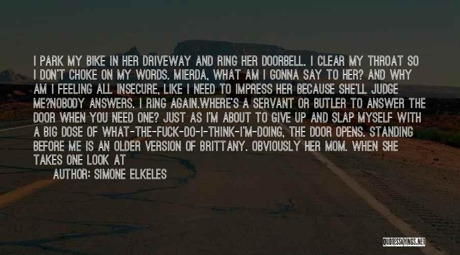 Don't Judge Me You Know Nothing Quotes By Simone Elkeles