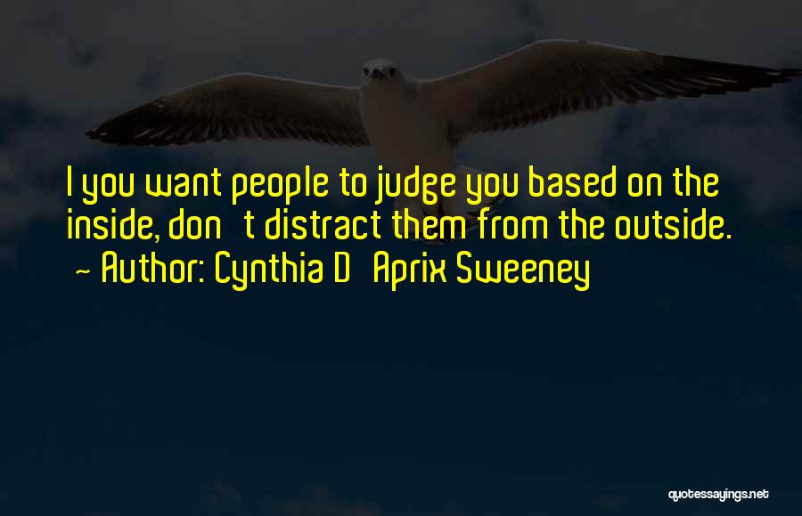 Don't Judge On The Past Quotes By Cynthia D'Aprix Sweeney