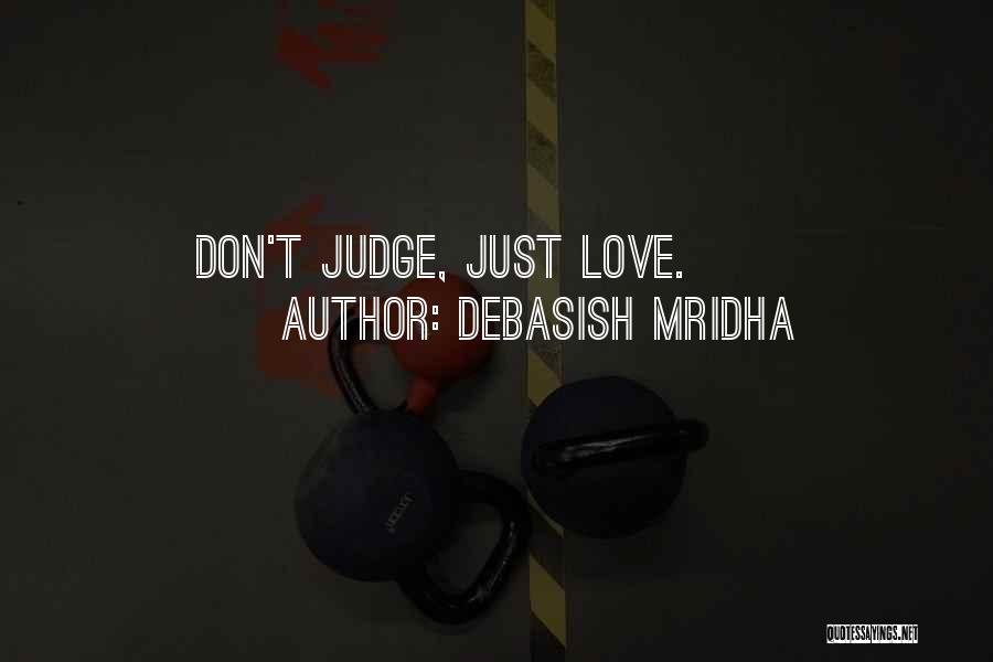 Don't Judge On The Past Quotes By Debasish Mridha