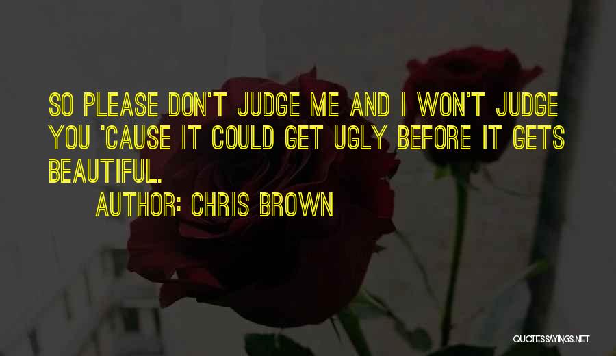 Dont Judge Quotes By Chris Brown