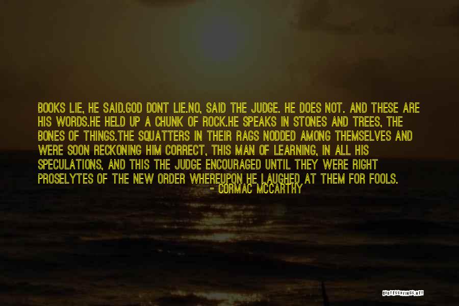 Dont Judge Quotes By Cormac McCarthy Dont Judge Quotes By Cormac McCarthy
