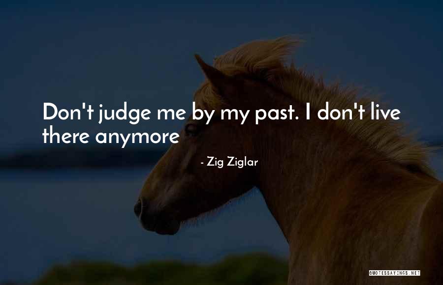 Dont Judge Quotes By Zig Ziglar