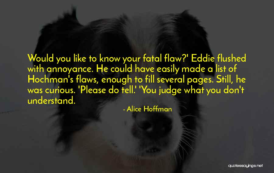 Don't Judge What You Don't Know Quotes By Alice Hoffman Don't Judge What You Don't Know Quotes By Alice Hoffman