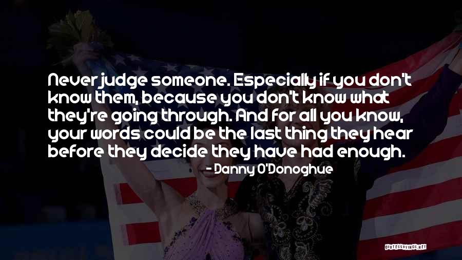 Don't Judge What You Don't Know Quotes By Danny O'Donoghue