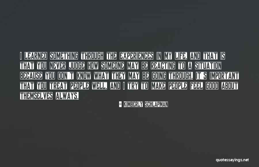 Don't Judge What You Don't Know Quotes By Kimberly Schlapman Don't Judge What You Don't Know Quotes By Kimberly Schlapman