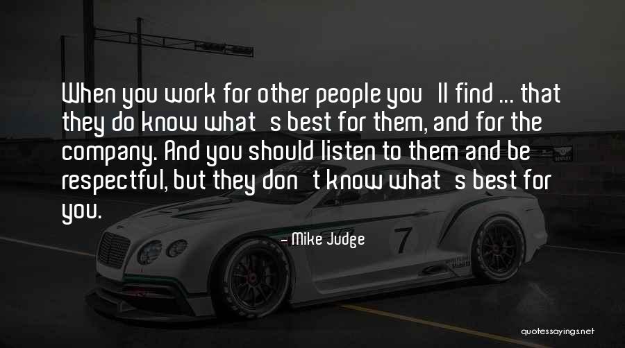 Don't Judge What You Don't Know Quotes By Mike Judge