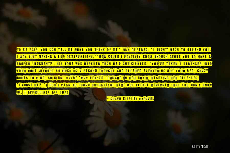 Don't Judge What You Don't Know Quotes By Shawn Kirsten Maravel Don't Judge What You Don't Know Quotes By Shawn Kirsten Maravel