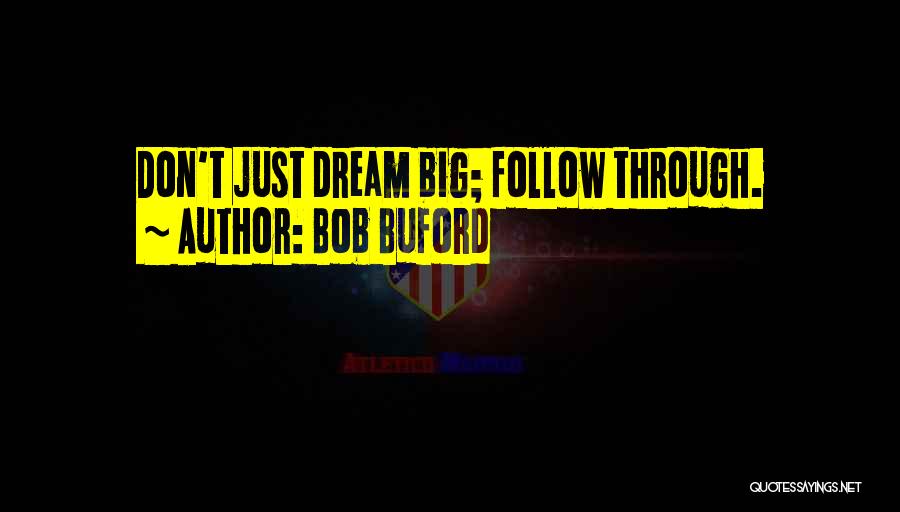Don't Just Dream Quotes By Bob Buford