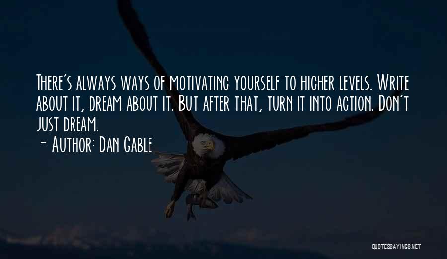 Don't Just Dream Quotes By Dan Gable