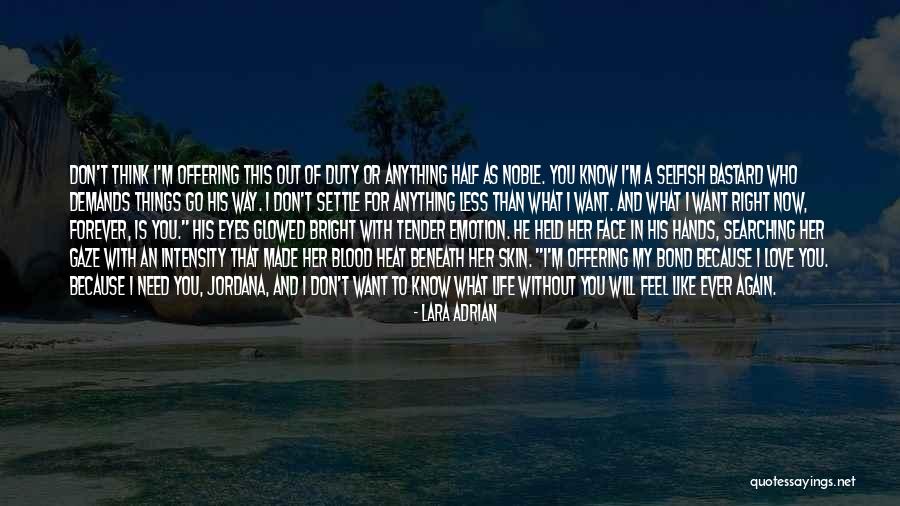 Don't Just Settle For Anything Quotes By Lara Adrian Don't Just Settle For Anything Quotes By Lara Adrian