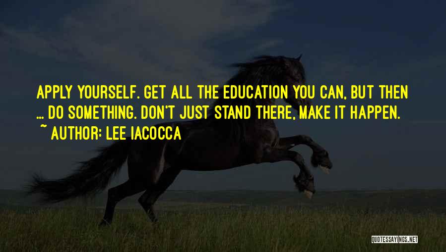 Don't Just Stand There Quotes By Lee Iacocca