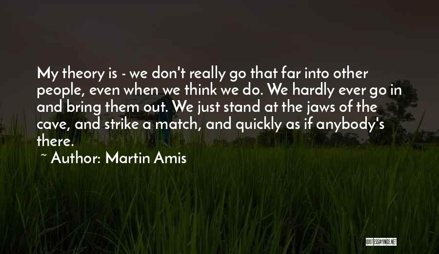 Don't Just Stand There Quotes By Martin Amis