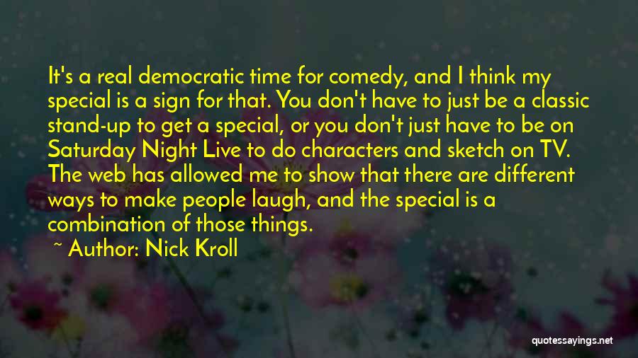 Don't Just Stand There Quotes By Nick Kroll