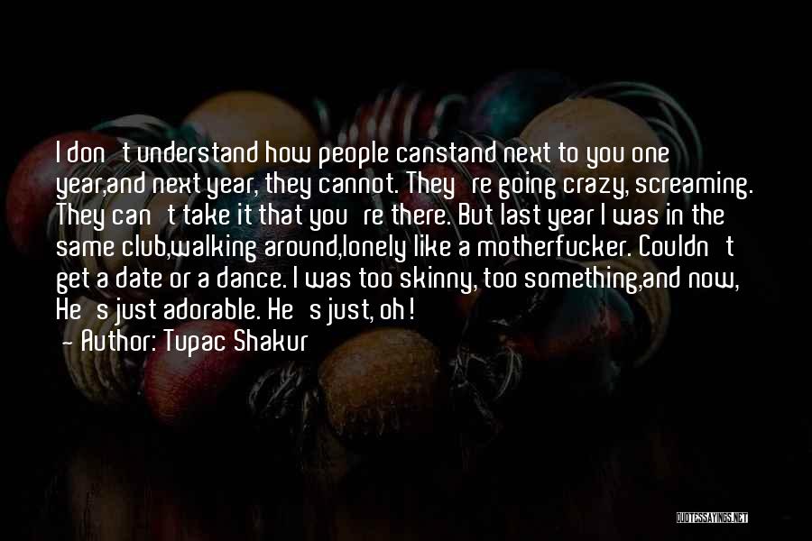 Don't Just Stand There Quotes By Tupac Shakur