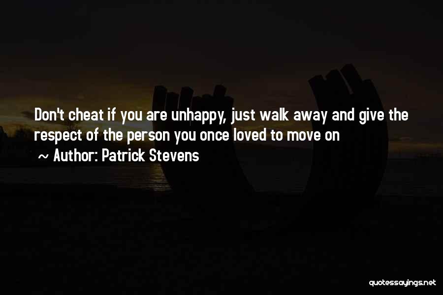 Don't Just Walk Away Quotes By Patrick Stevens