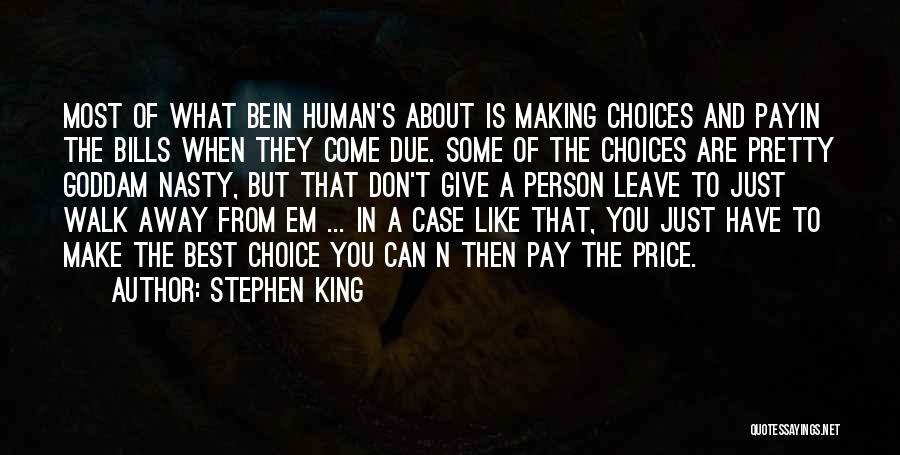 Don't Just Walk Away Quotes By Stephen King