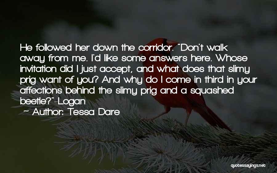 Don't Just Walk Away Quotes By Tessa Dare