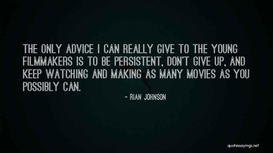 Dont Keep Things To Yourself Quotes By Rian Johnson Dont Keep Things To Yourself Quotes By Rian Johnson