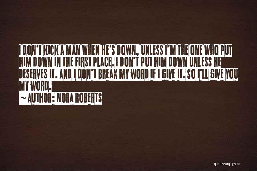 Don't Kick Me When I'm Down Quotes By Nora Roberts